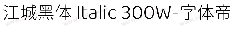 江城黑体 Italic 300W字体转换